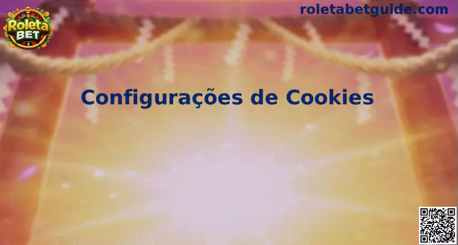 Configurações de Cookies Roleta Bet