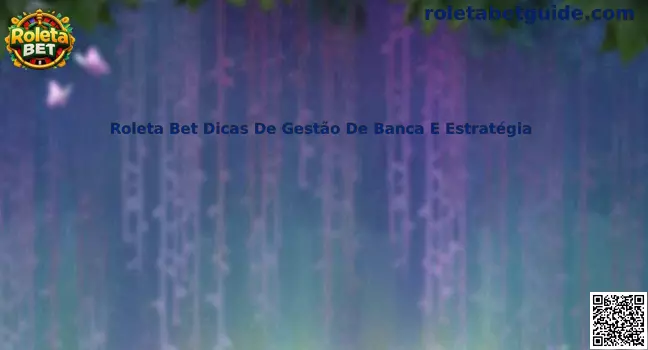 Roleta Bet Dicas De Gestão De Banca E Estratégia