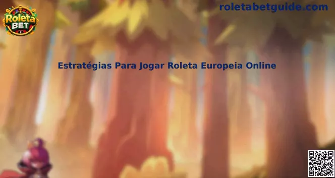 Estratégias Para Jogar Roleta Europeia Online