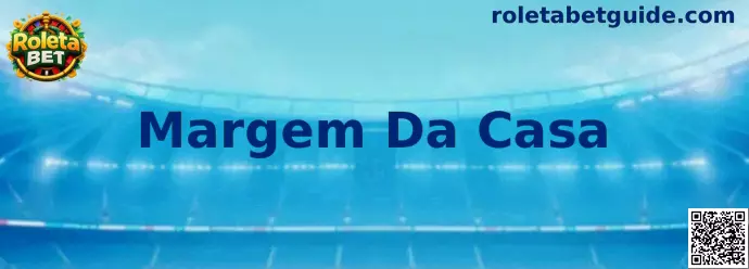Explicação visual sobre Margem Da Casa na roleta