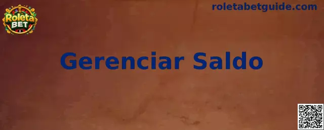 Gerenciar Saldo na Roleta Bet