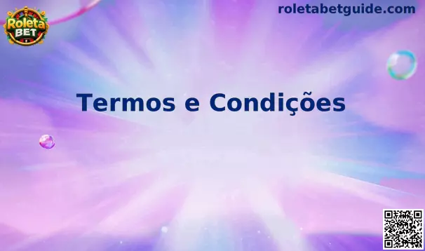 Termos e Condições Roleta Bet